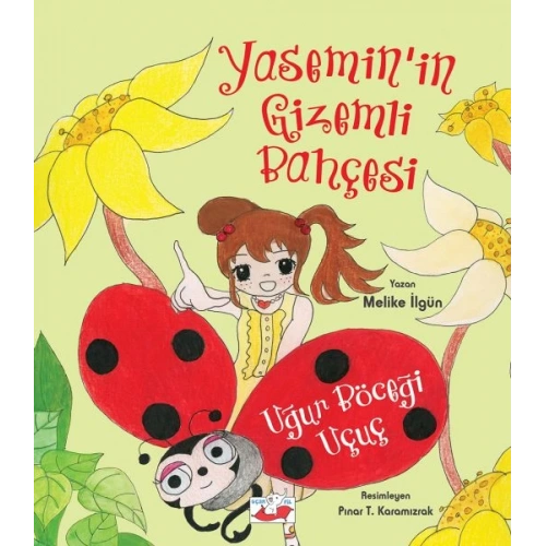 Yasemin’in Gizemli Bahçesi - Uğur Böceği Uçuç