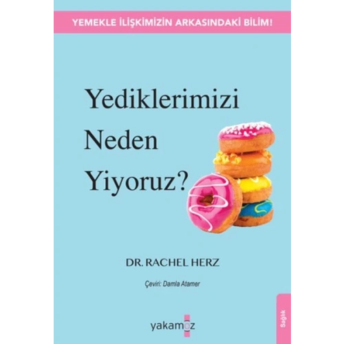 Yediklerimizi Neden Yiyoruz?