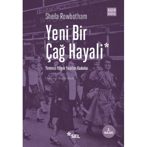 Yeni Bir Çağ Hayali Yirminci Yüzyılı Yaratan Kadınlar