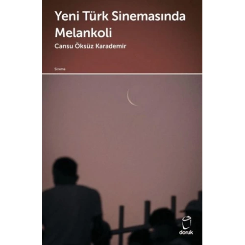 Yeni Türk Sinemasında Melankoli