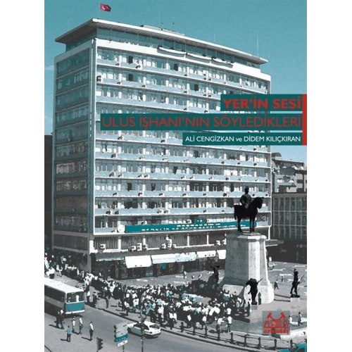 Yer’in Sesi: Ulus İşhanı’nın Söyledikleri