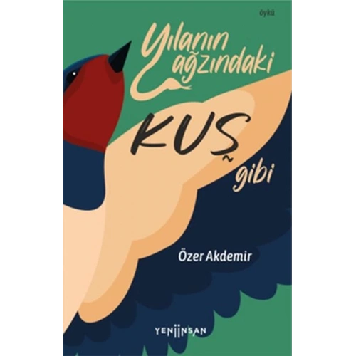 Yılanın Ağzındaki Kuş Gibi