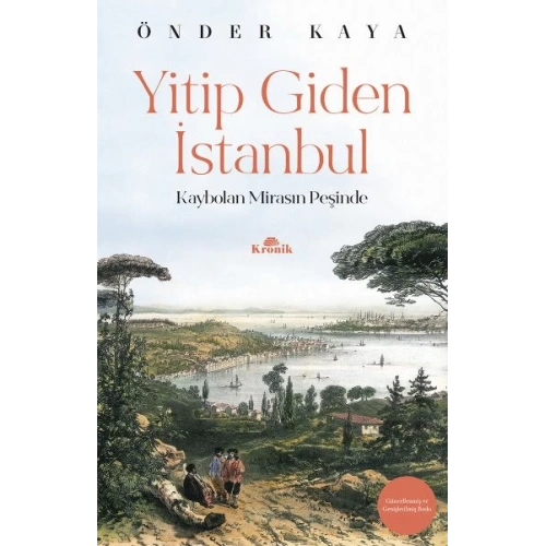Yitip Giden İstanbul - Kaybolan Mirasın Peşinde - Hatırat-Seyahatname Dizisi