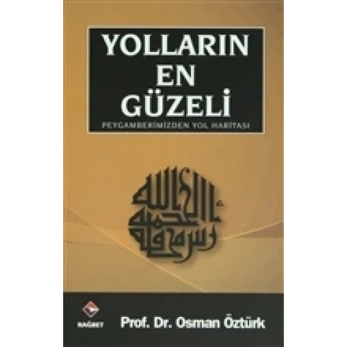 Yolların En Güzeli / Peygamberimizden Yol Haritası