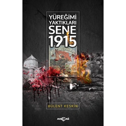 Yüreğimi Yaktıkları Sene 1915