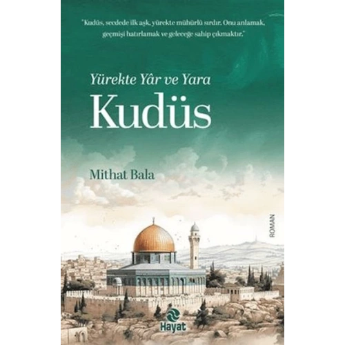 Yürekte Yâr ve Yara Kudüs