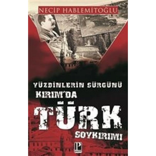 Yüzbinlerin Sürgünü Kırımda Türk Soykırımı