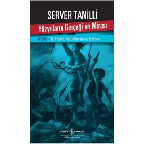 Yüzyılların Gerçeği ve Mirası 4. Cilt - 18. Yüzyıl: Aydınlanma ve Devrim