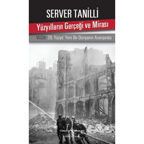 Yüzyılların Gerçeği ve Mirası 6. Cilt - 20. Yüzyıl Yeni Bir Dünyanın Aranışında
