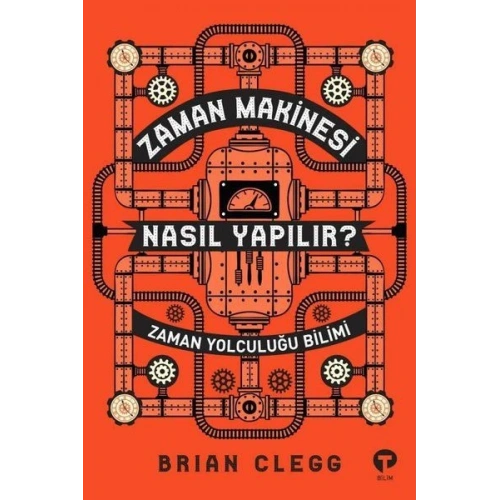 Zaman Makinesi Nasıl Yapılır? - Zaman Yolculuğu Bilimi