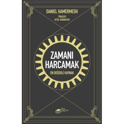 Zamanı Harcamak - En Değerli Kaynak