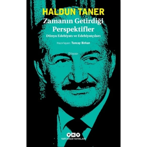 Zamanın Getirdiği Perspektifler - Dünya Edebiyatı ve Edebiyatçıları