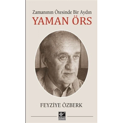 Zamanının Ötesinde Bir Aydın - Yaman Örs