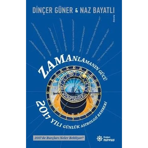Zamanlamanın Gücü - 2017 Yılı Günlük Astroloji Rehberi