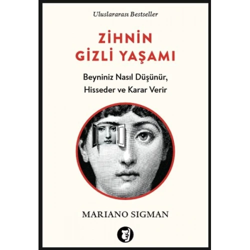 Zihnin Gizli Yaşamı - Beyniniz Nasıl Düşünür, Hisseder ve Karar Verir