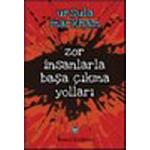 Zor İnsanlarla Başa Çıkma Yolları