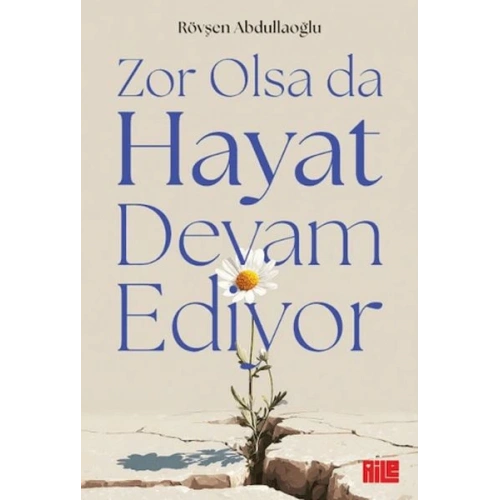 Zor Olsa Da Hayat Devam Ediyor