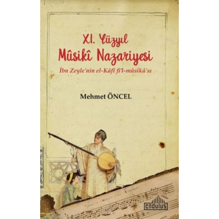 11. Yüzyıl Musiki Nazariyesi - İbn Zeylenin el-Kâfî fi’l-mûsîkâsı