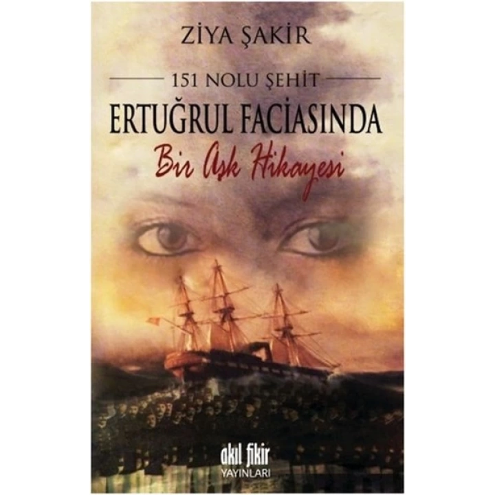 151 Nolu Şehit Ertuğrul Faciasında Bir Aşk Hikâyesi
