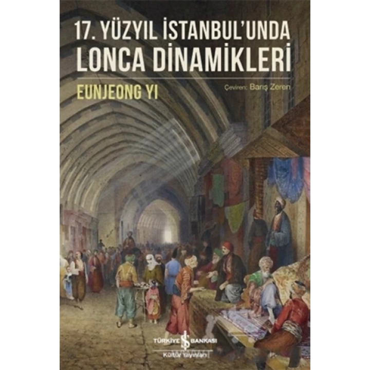 17. Yüzyıl İstanbul’unda Lonca Dinamikleri