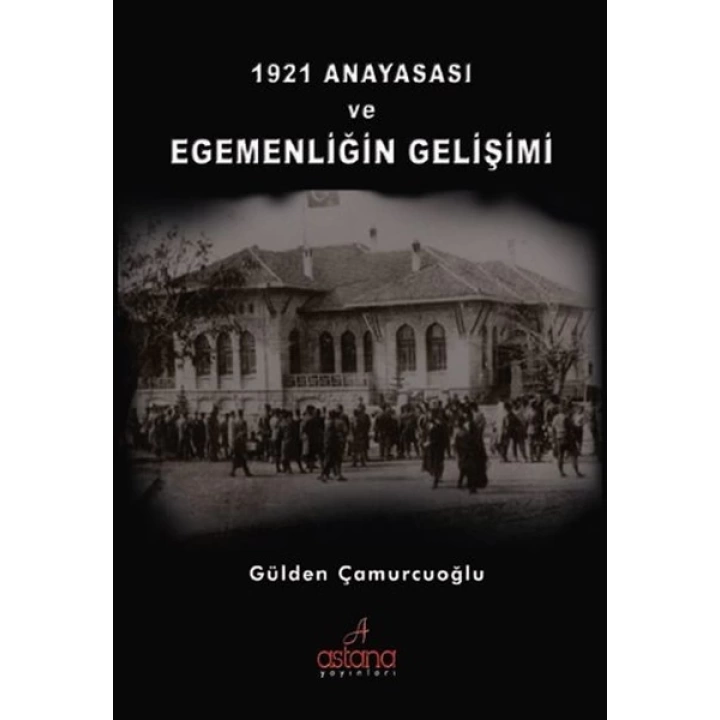 1921 Anayasası ve Egemenliğin Gelişimi