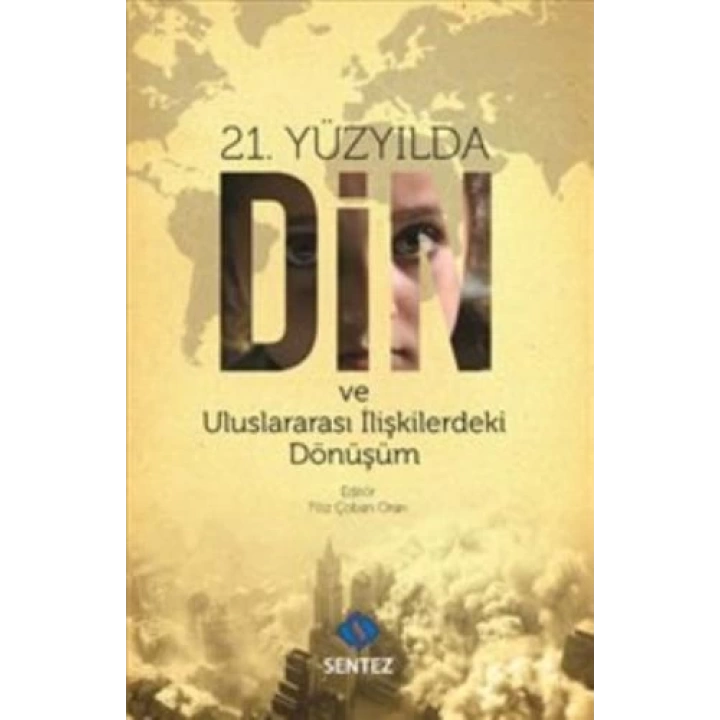 21. Yüzyılda Din ve Uluslararası İlişkilerdeki Dönüşüm