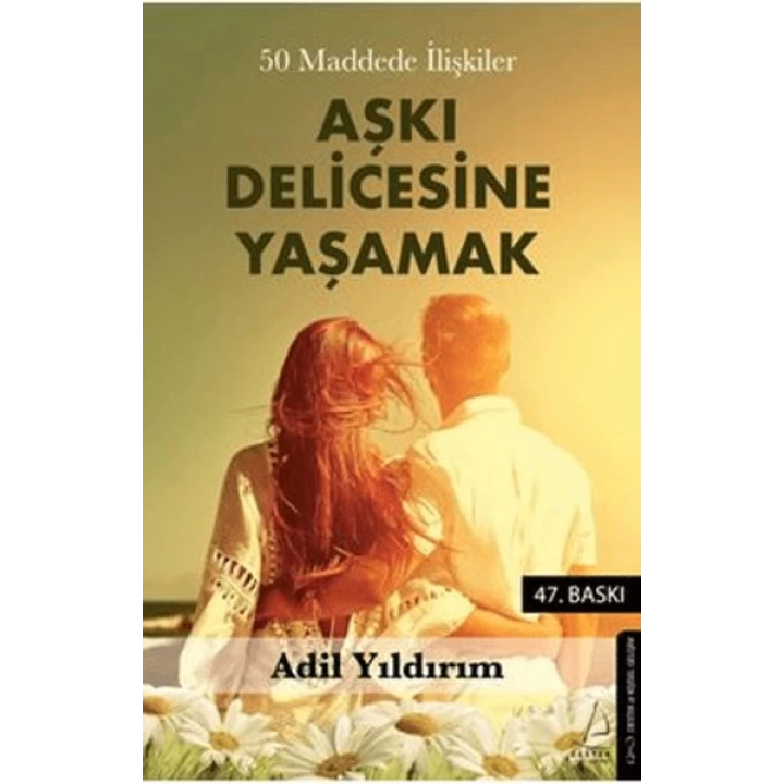 50 Maddede İlişkiler Aşkı Delicesine Yaşamak