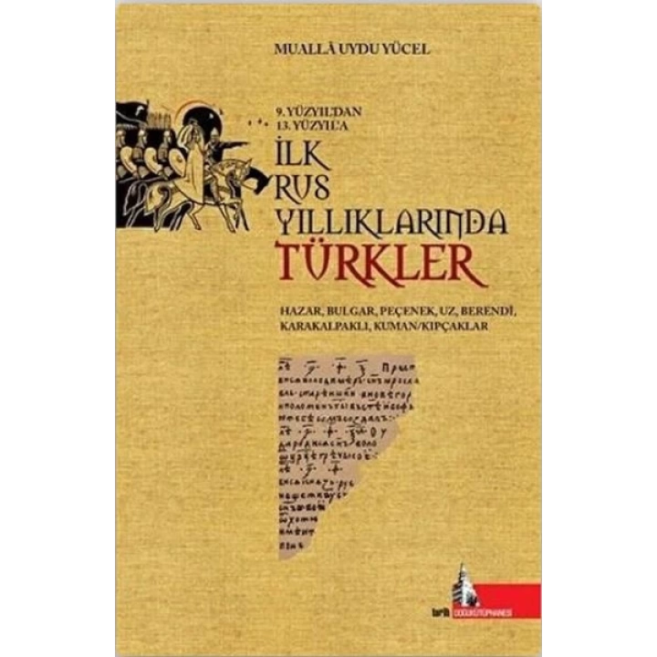 9.Yüzyıldan 13.Yüzyıla İlk Rus Yıllıklarında Türkler