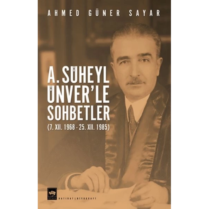 A. Süheyl Ünver’le Sohbetler