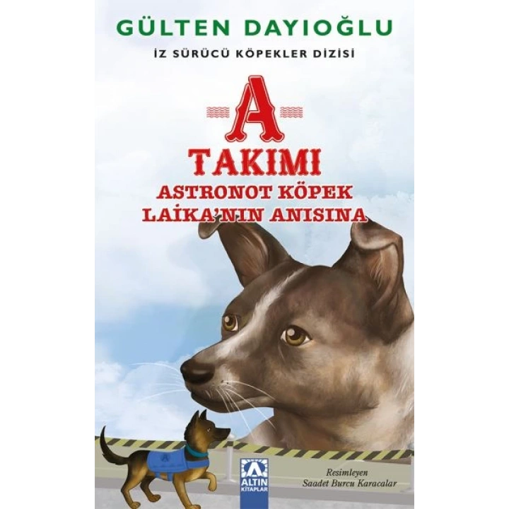 A Takımı - Astronot Köpek Laika’nın Anısına - İz Sürücü Köpekler Dizisi 7