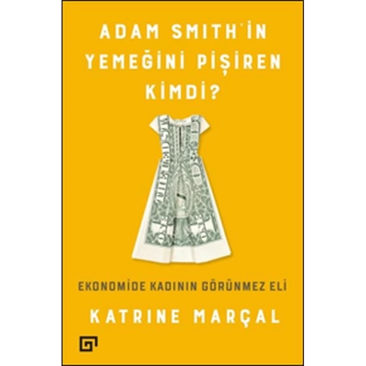 Adam Smithin Yemeğini Pişiren Kimdi?