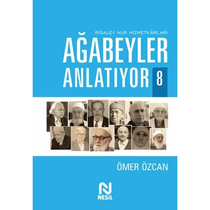 Ağabeyler Anlatıyor 8 - Risale-i Nur Hizmetkarları