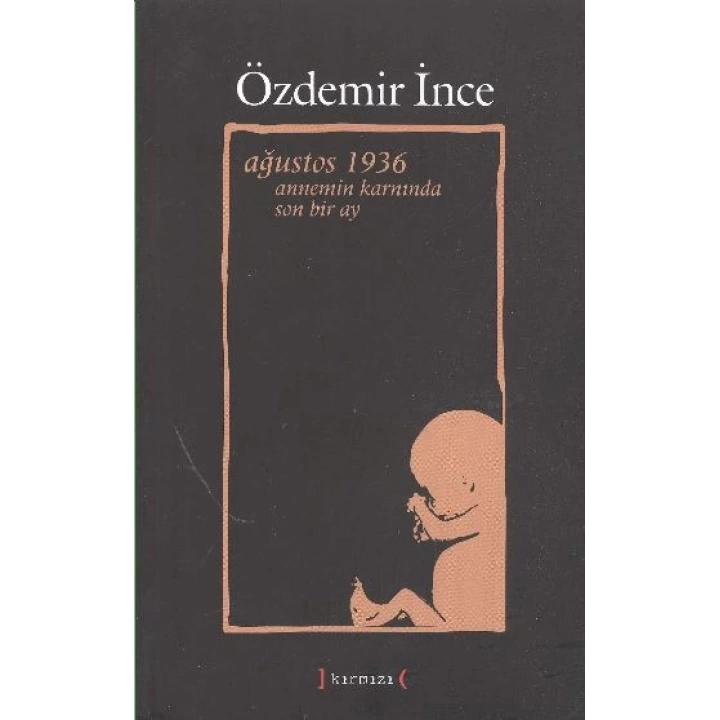 Ağustos 1936 Annemin Karnında Son Bir Ay