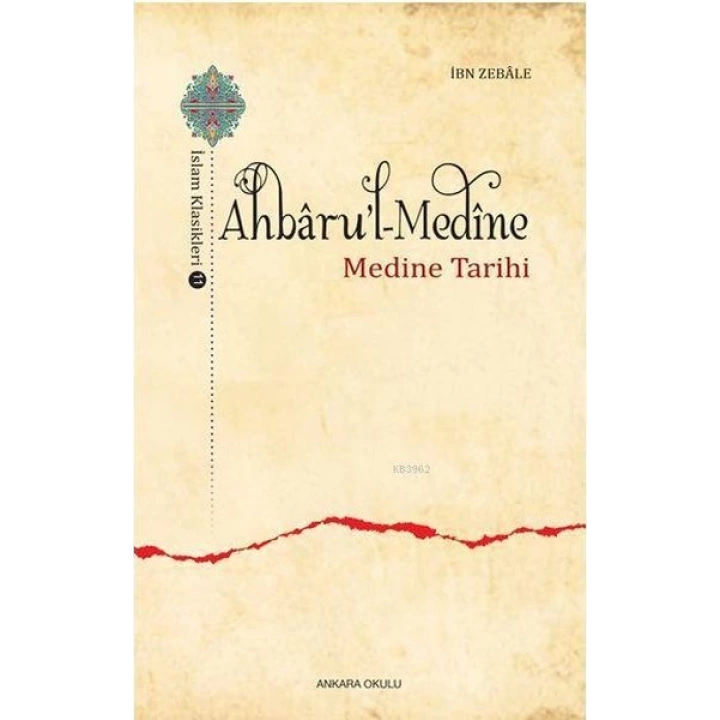 Ahbarul-Medine / İslam Klasikleri 11 - Medine Tarihi