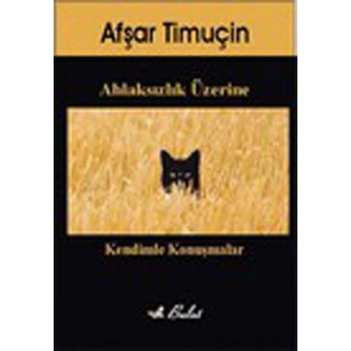 Ahlaksızlık Üzerine Kendimle Konuşmalar