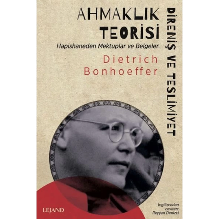 Ahmaklık Teorisi: Direniş ve Teslimiyet - Hapishaneden Mektuplar ve Belgeler