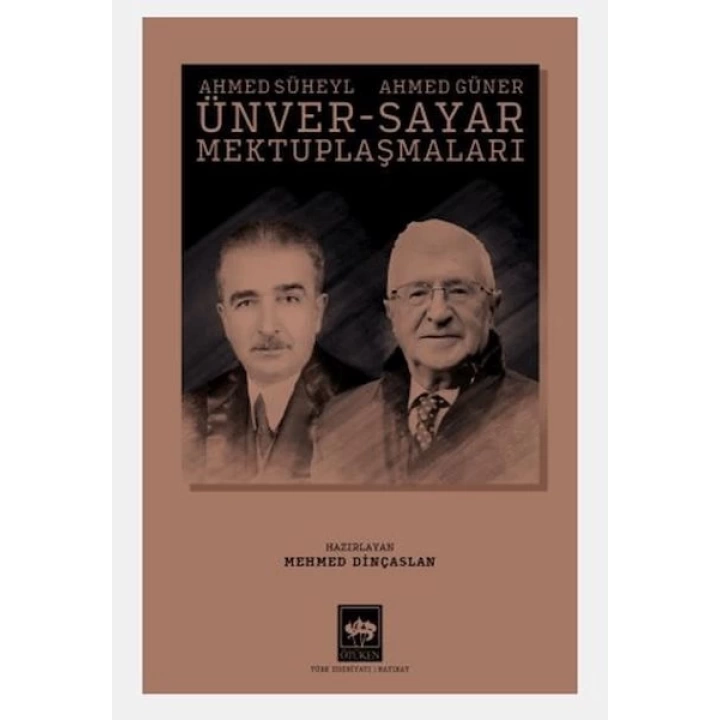 Ahmed Süheyl Ünver - Ahmed Güner Sayar Mektuplaşmaları