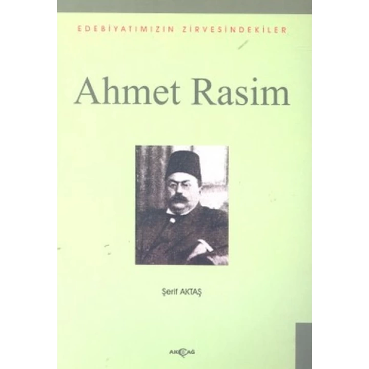 Ahmet Rasim Edebiyatımızın Zirvesindekiler