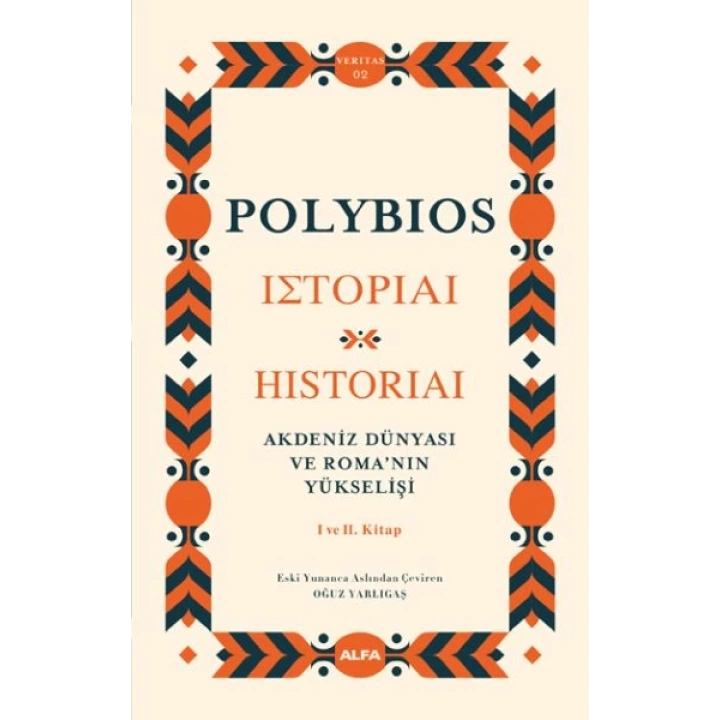 Akdeniz Dünyası ve Roma’nın Yükselişi - Historiai  I ve II. Kitap