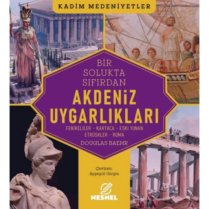 Akdeniz Uygarlıkları - Fenikeliler - Kartaca - Eski Yunan  Etrüskler - Roma