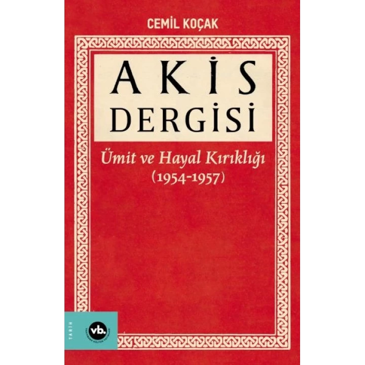 Akis Dergisi - Ümit ve Hayal Kırıklığı (1954-1957) (1. Cilt)