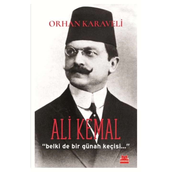 Ali Kemal Belki De Bir Günah Keçisi...