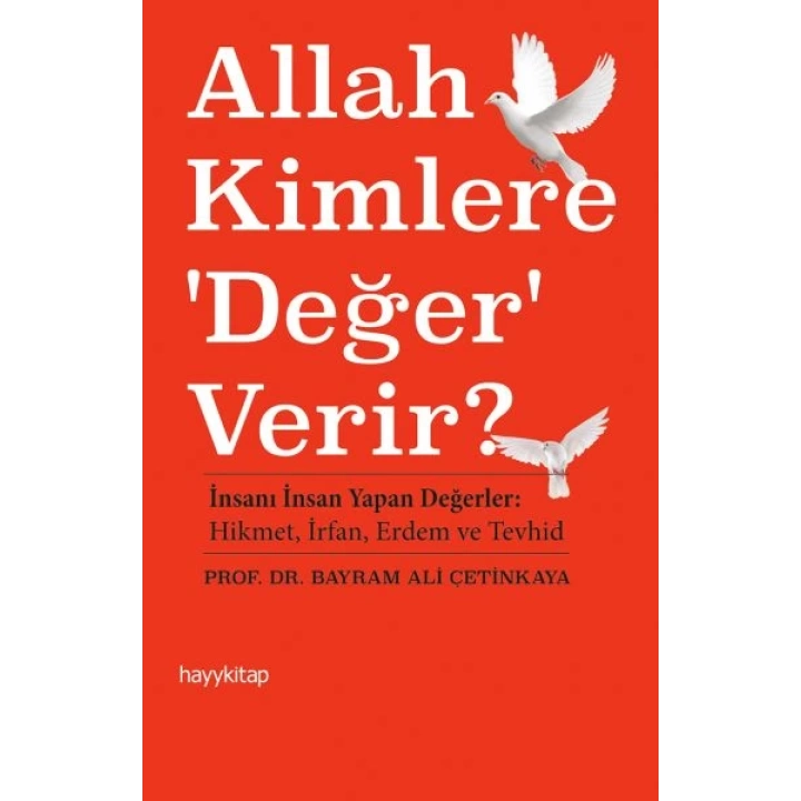 Allah Kimlere Değer Verir?