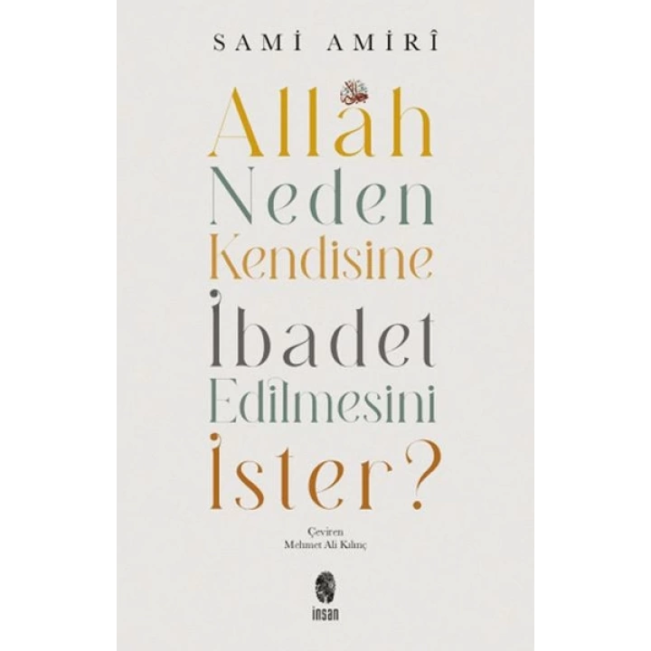 Allah Neden Kendisine İbadet Edilmesini İster?