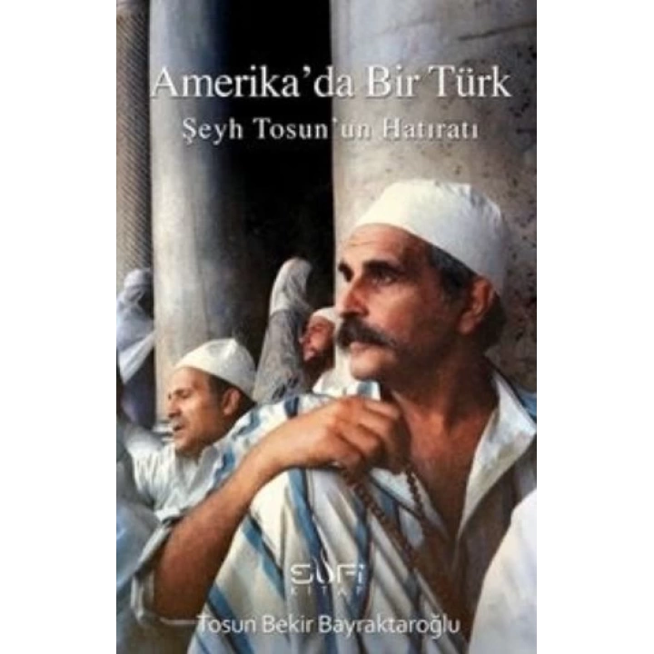 Amerikada Bir Türk  Şeyh Tosunun Hatıratı