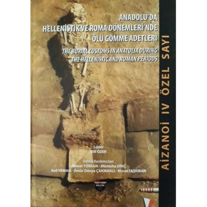 Anadoluda Hellenistlik ve Roma Dönemlerinde Ölü Gömme Adetler - Aizanoi 4. Özel Sayı