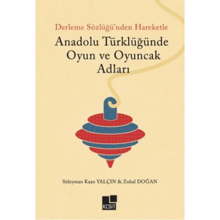 Anadolu Türklüğünde Oyun ve Oyuncak Adları