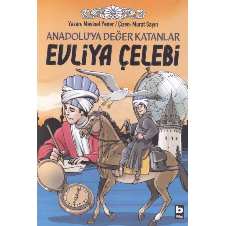 Anadoluya Değer Katanlar Evliya Çelebi