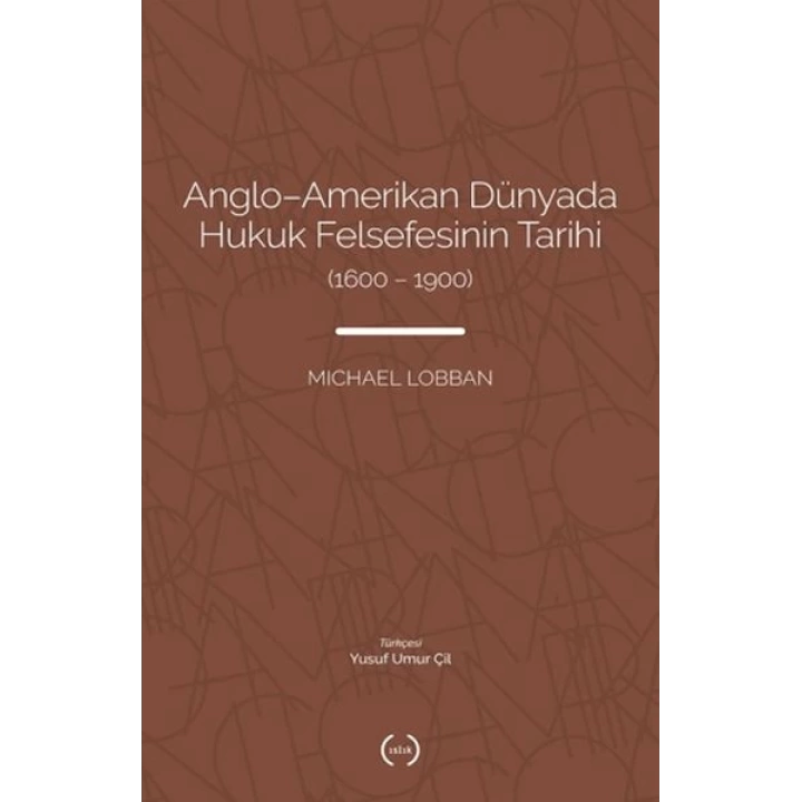 Anglo-Amerikan Dünyada Hukuk Felsefesinin Tarihi (1600-1900)