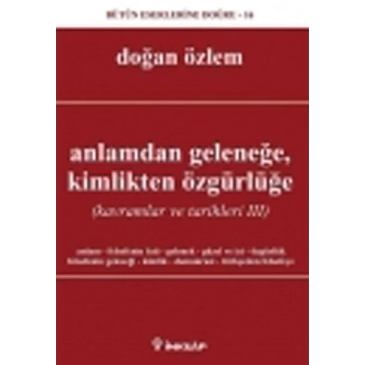 Anlamdan Geleneğe Kimlikten Özgürlüğe  Kavramlar ve Tarihleri 3